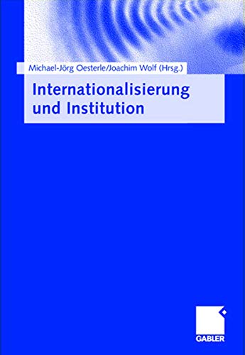 Stock image for Internationalisierung und Institution. Festschrift fr Prof. Macharzina for sale by medimops