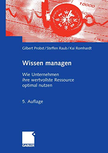 Beispielbild fr Wissen managen: Wie Unternehmen ihre wertvollste Ressource optimal nutzen zum Verkauf von medimops