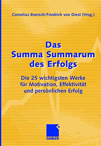Stock image for Das Summa Summarum des Erfolgs: Die 25 wichtigsten Werke fr Motivation, Effektivitt und persnlichen Erfolg (German Edition) for sale by GF Books, Inc.