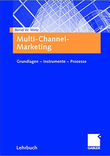 Beispielbild fr Multi-Channel-Marketing: Grundlagen - Instrumente - Prozesse zum Verkauf von medimops