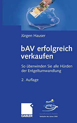 Beispielbild fr bAV erfolgreich verkaufen. So berwinden Sie alle Hrden der Entgeltumwandlung zum Verkauf von medimops