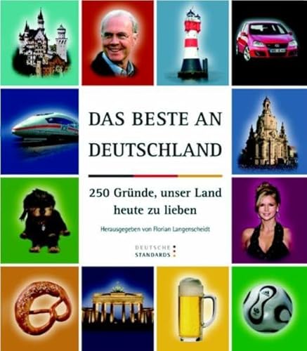 Stock image for Das Beste an Deutschland. 250 Grnde, unser Land heute zu lieben for sale by medimops