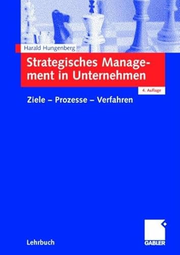 Imagen de archivo de Strategisches Management in Unternehmen: Ziele - Prozesse - Verfahren Hungenberg, Harald a la venta por myVend