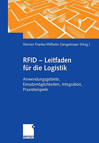 9783834903037: RFID - Leitfaden fur die logistik: Anwendungsgebiete, einsatzmoglichkeiten, Integration, praxisbeispiele: Anwendungsgebiete, Einsatzmglichkeiten, Integration, Praxisbeispiele