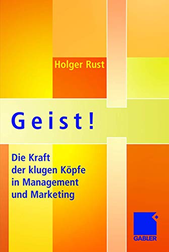 Stock image for Geist!: Die Kraft der Klugen K pfe in Management und Marketing (German Edition) Taschenbuch  " 13. Juni 2007 von Holger Rust (Autor) for sale by Nietzsche-Buchhandlung OHG