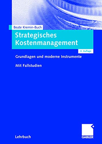 9783834903297: Strategisches Kostenmanagement: Grundlagen und Moderne Instrumente Mit Fallstudien (German Edition)