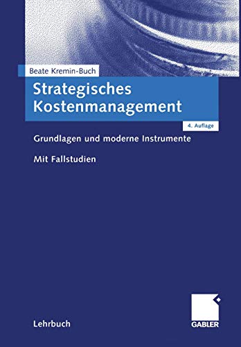 9783834903297: Strategisches Kostenmanagement: Grundlagen Und Moderne Instrumente. Mit Fallstudien.