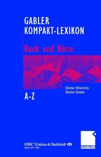 Beispielbild fr Gabler Kompakt-Lexikon Bank und Brse: 2.000 Begriffe nachschlagen, verstehen, anwenden zum Verkauf von medimops