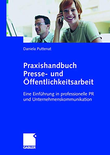 Stock image for Praxishandbuch Presse- und ffentlichkeitsarbeit: Eine Einfhrung in professionelle PR und Unternehmenskommunikation (German Edition) for sale by medimops