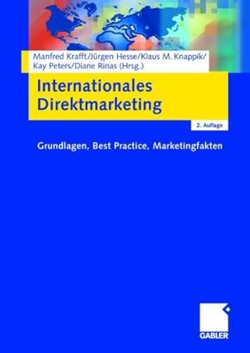 Imagen de archivo de Internationales Direktmarketing: Grundlagen, Best Practice, Marketingfakten von Manfred Krafft Jrgen Hesse Klaus Knappik Kay Peters Diane Rinas grenzberschreitendes Direktmarketings werben verkaufen Marketing-Entscheider internationale Dialogkampagnen Erfolgsbeispiele internationales Direktmarketing erfolgreiches Dialogmarketing ber Grenzen hinweg Marketing a la venta por BUCHSERVICE / ANTIQUARIAT Lars Lutzer