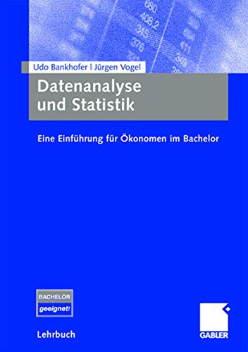 9783834904348: Datenanalyse und Statistik: Eine Einfhrung fr konomen im Bachelor (German Edition)