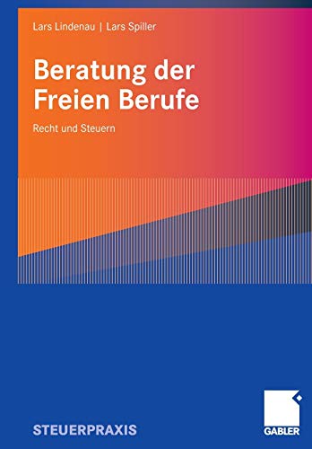 Stock image for Beratung der Freien Berufe : Recht und Steuern for sale by Chiron Media