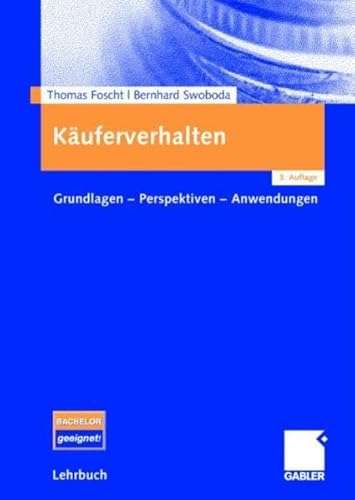 Käuferverhalten: Grundlagen - Perspektiven - Anwendungen - Thomas Foscht