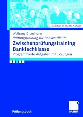 9783834904775: Zwischenprfungstraining Bankfachklasse: Programmierte Aufgaben mit Lsungen (Livre en allemand)