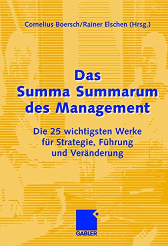 Stock image for Das Summa Summarum des Management : Die 25 wichtigsten Werke für Strategie; Führung und Veränderung for sale by Ria Christie Collections