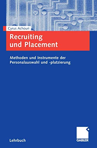Beispielbild fr Recruiting und Placement: Methoden und Instrumente der Personalauswahl und -platzierung zum Verkauf von medimops
