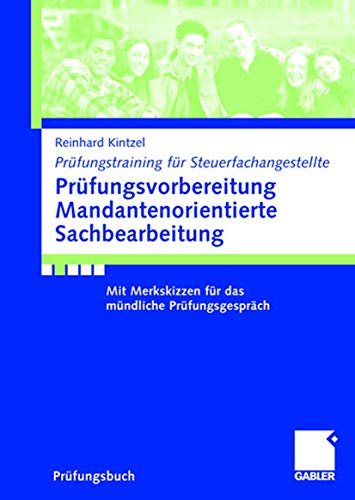 Beispielbild fr Prfungsvorbereitung Mandantenorientierte Sachbearbeitung: Mit Merkskizzen fr das mndliche Prfungsgesprch (Prfungstraining fr Steuerfachangestellte) (German Edition) zum Verkauf von Lucky's Textbooks