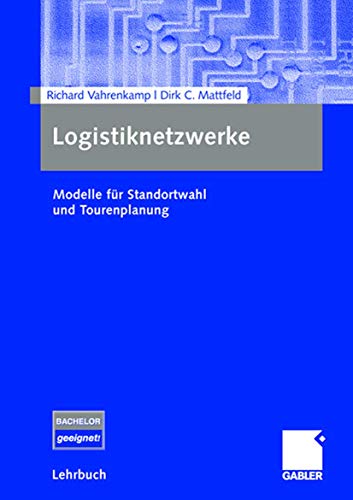 Stock image for Logistiknetzwerke: Modelle fr Standortwahl und Tourenplanung for sale by medimops