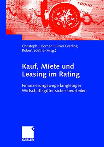 9783834905437: Kauf, Miete und Leasing im Rating: Finanzierungswege langlebiger Wirtschaftsgter sicher beurteilen
