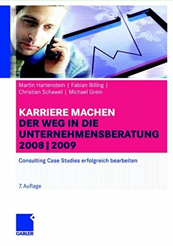 9783834905826: Karriere machen: Der Weg in die Unternehmensberatung: 2008/2009: Consulting Case Studies erfolgreich bearbeiten