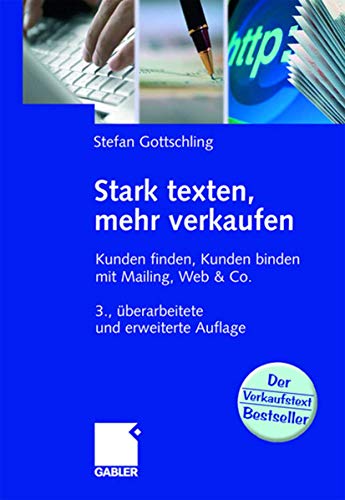 Stock image for Stark texten, mehr verkaufen: Kunden finden, Kunden binden mit Mailing, Web & Co. for sale by medimops