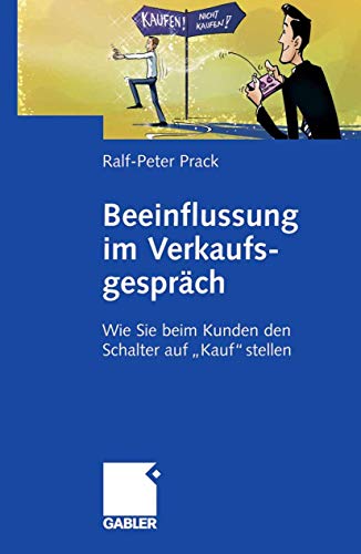 Beeinflussung im Verkaufsgespräch: Wie Sie beim Kunden den Schalter auf 