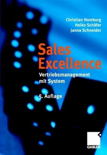 Imagen de archivo de Sales Excellence: Vertriebsmanagement mit System (Gebundene Ausgabe) von Christian Homburg Heiko Schfer Janna Schneider a la venta por BUCHSERVICE / ANTIQUARIAT Lars Lutzer