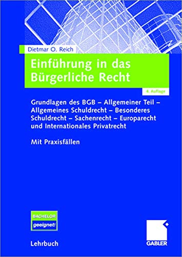 9783834907257: Einfuhrung in Das Burgerliche Recht: Grundlagen Des Bgb - Allgemeiner Teil - Allgemeines Schuldrecht - Besonderes Schuldrecht ? Sachenrecht ? Europarecht Und Internationales Privatrecht Mit Praxisf?en