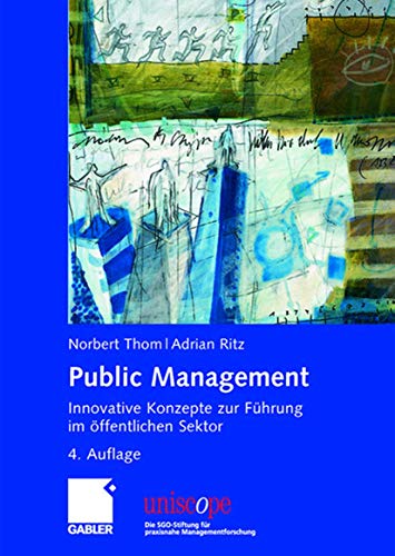 Stock image for Public Management: Innovative Konzepte zur Fhrung im ffentlichen Sektor (uniscope. Die SGO-Stiftung fr praxisnahe Managementforschung) (German Edition) for sale by suspiratio - online bcherstube