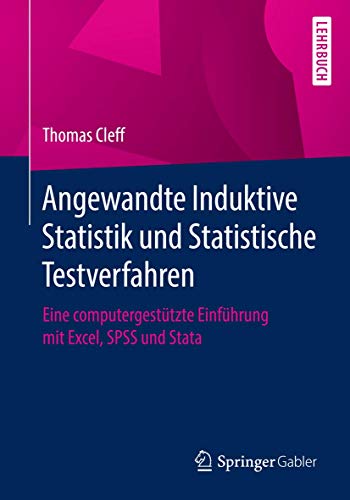 Stock image for Angewandte Induktive Statistik und Statistische Testverfahren : Eine computergesttzte Einfhrung mit Excel, SPSS und Stata for sale by Blackwell's