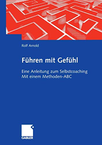 FÃ¼hren mit GefÃ¼hl (German Edition) (9783834907912) by Rolf Arnold