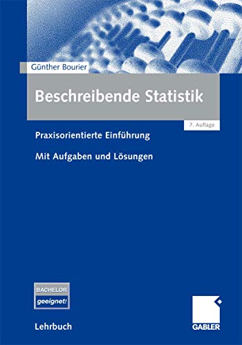 Beschreibende Statistik: Praxisorientierte Einführung - Mit Aufgaben und Lösungen (German Edition)