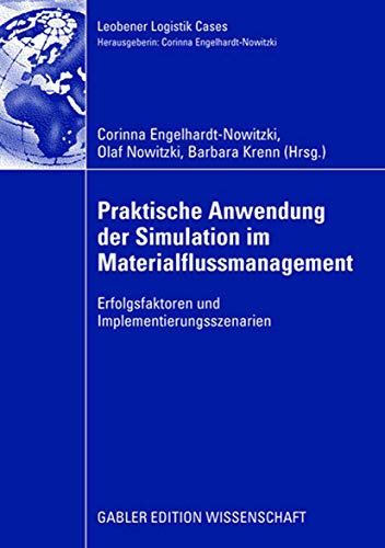 Beispielbild fr Praktische Anwendung der Simulation im Materialflussmanagement: Erfolgsfaktoren und Implementierungsszenarien (Leobener Logistik Cases) (German Edition) zum Verkauf von Lucky's Textbooks