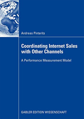 Beispielbild fr Coordinating Internet Sales with Other Channels: A Performance Measurement Model zum Verkauf von Midtown Scholar Bookstore
