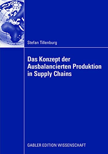 Stock image for Das Konzept der Ausbalancierten Produktion in Supply Chains for sale by Chiron Media