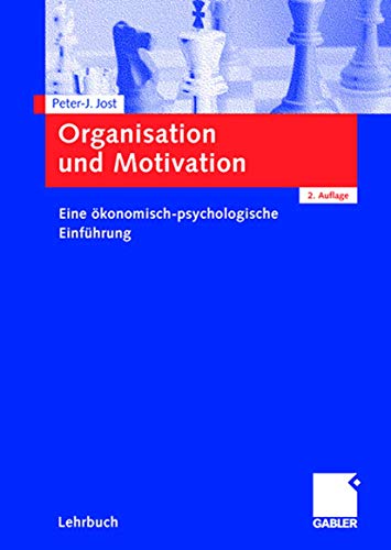 9783834908902: Organisation und Motivation: Eine konomisch-psychologische Einfhrung