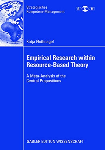 9783834909213: Empirical Research within Resource-Based Theory: A Meta-Analysis of the Central Propositions (Strategisches Kompetenz-Management)