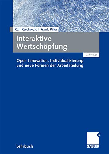 9783834909725: Interaktive Wertschpfung: Open Innovation, Individualisierung und neue Formen der Arbeitsteilung