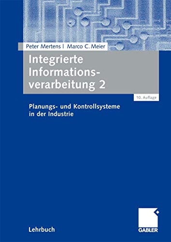 Stock image for Integrierte Informationsverarbeitung 2: Planungs- und Kontrollsysteme in der Industrie for sale by medimops