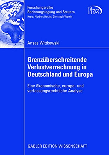 Stock image for Grenzuberschreitende Verlustverrechnung in Deutschland und Europa : Eine okonomische, europa- und verfassungsrechtliche Analyse for sale by Chiron Media