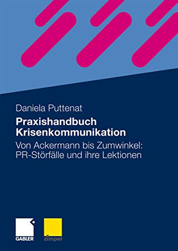 Stock image for Praxishandbuch Krisenkommunikation: Von Ackermann bis Zumwinkel: PR-Strflle und ihre Lektionen for sale by medimops