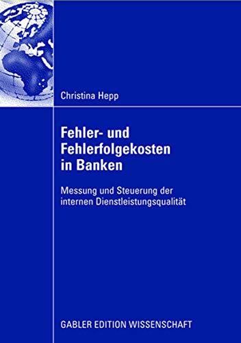 Stock image for Fehler und Fehlerfolgekosten in Banken : Messung und Steuerung der internen Dienstleistungsqualitat for sale by Chiron Media