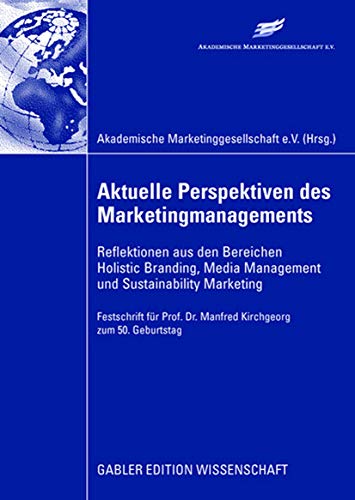 9783834911100: Aktuelle Perspektiven des Marketingmanagements: Reflektionen aus den Bereichen Holistic Branding, Media Management und Sustainability Marketing (German Edition)