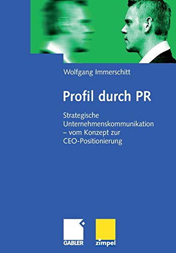 Imagen de archivo de Profil durch PR: Strategische Unternehmenskommunikation - vom Konzept zur CEO-Positionierung a la venta por medimops