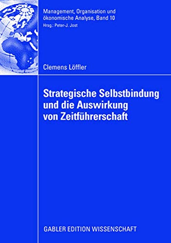 Stock image for Strategische Selbstbindung und die Auswirkung von Zeitfuhrerschaft for sale by Chiron Media