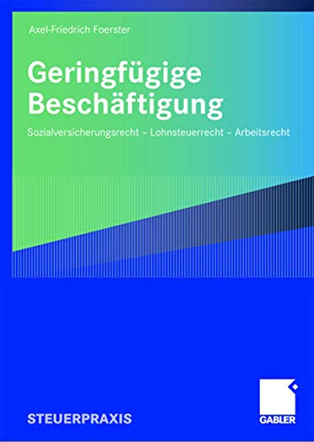 9783834911995: Geringfgige Beschftigung: Sozialversicherungsrecht - Lohnsteuerrecht - Arbeitsrecht (German Edition)