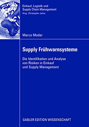 Imagen de archivo de Supply Frühwarnsysteme : Die Identifikation und Analyse von Risiken in Einkauf und Supply Management a la venta por Ria Christie Collections