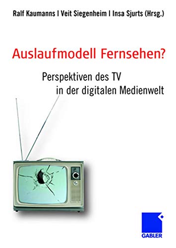 9783834912152: Auslaufmodell Fernsehen?: Perspektiven des TV in der digitalen Medienwelt (German Edition)