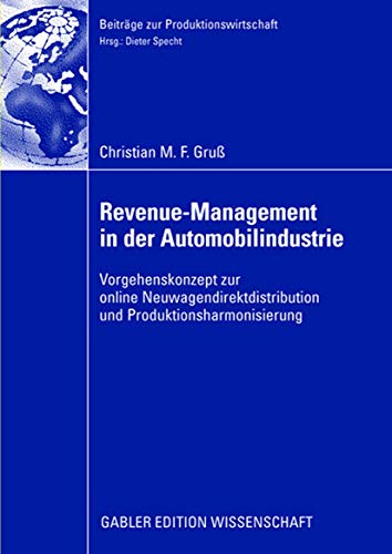 Stock image for Revenue-Management in der Automobilindustrie Vorgehenskonzept zur online Neuwagendistribution und Produktharmonisierung for sale by Buchpark