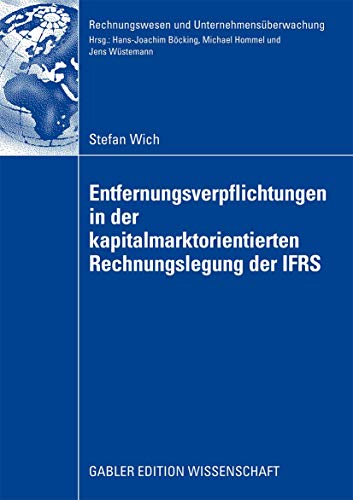 9783834912503: Entfernungsverpflichtungen in der kapitalmarktorientierten Rechnungslegung der IFRS (Rechnungswesen und Unternehmensberwachung)